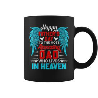 Happy Fathers Day To The Most Amazing Dad In Heaven Family Coffee Mug | Mazezy