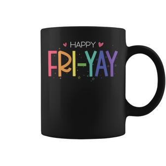 Happy Fri-Yay Friday Teacher Life Happy Friday Coffee Mug - Monsterry AU