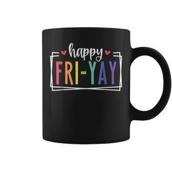 Happy Fri-Yay Friday Funny Teacher Life Happy Friday Gifts For Teacher Funny Gifts Coffee Mug | Mazezy