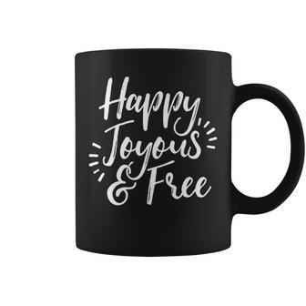Happy Joyous & Free Sobriety Recovery Coffee Mug | Mazezy