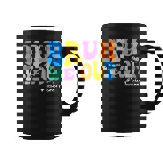 Happy Last Day Of School Teacher Summer Bruh We Out Teachers Coffee Mug | Mazezy