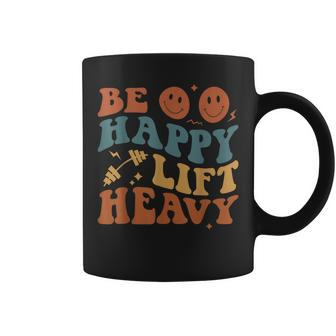 Be Happy Lift Heavy Workout For Gym Lover Bodybuilder Coffee Mug - Monsterry