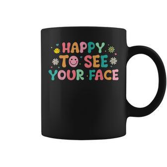 Happy To See Your Face Coffee Mug - Seseable