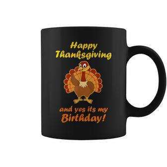 Happy Thanksgiving And Yes It's My Birthday Turkey Coffee Mug | Mazezy UK