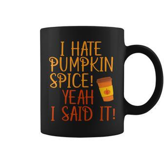 I Hate Pumpkin Spice Yeah I Said It Pumpkin Fall Latte Latte Coffee Mug | Mazezy