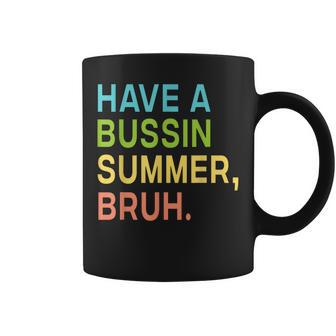 Have A Bussin Summer Bruh Teacher We Out Last Day Of School Coffee Mug - Thegiftio UK