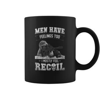 Have Feelings Too I Mostly Feel Recoil Veteran Pride Gift For Men Coffee Mug | Mazezy