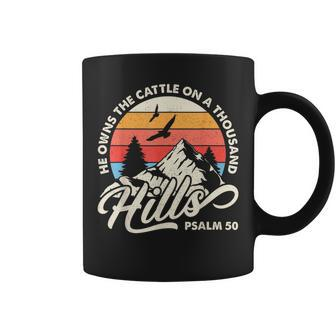 He Owns The Cattle On A Thousand Hills Psalm Jesus Christian Coffee Mug | Mazezy