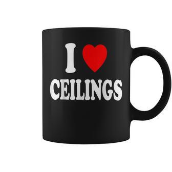 I Heart Love Ceilings Sarcastic Home Remodel Painter Coffee Mug - Monsterry CA