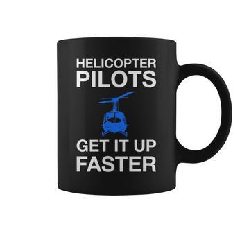 Helicopter Pilots Get It Up Faster Aviation Coffee Mug | Mazezy