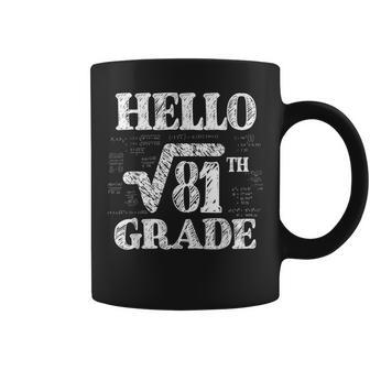 Hello 9Th Grade Square Root Of 81 Math Funny Back To School Math Funny Gifts Coffee Mug | Mazezy