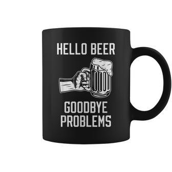 Hello Beer Goodbye Problems College Adult Humor Alcohol Coffee Mug | Mazezy