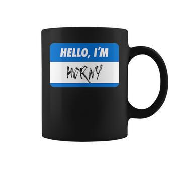 Hello I'm Horny Adult Humor Coffee Mug | Mazezy