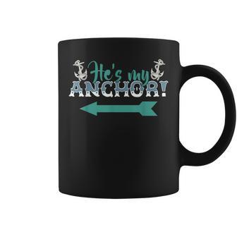 Hes My Anchor Nautical Couple Coffee Mug | Mazezy