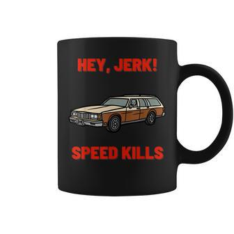 Hey Jerk Speed Kills Horror Movie Horror Coffee Mug | Mazezy