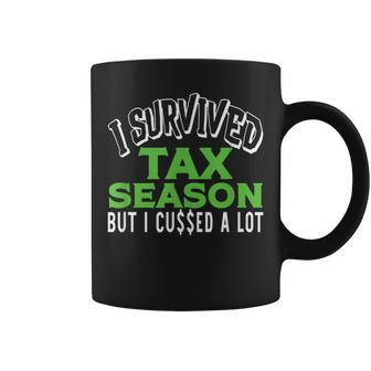 Hilarious Accountant Cpa I Survived Tax Season But Cussed Coffee Mug | Mazezy