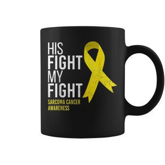 His Fight Is My Fight Sarcoma Cancer Awareness Yellow Ribbon Coffee Mug | Mazezy