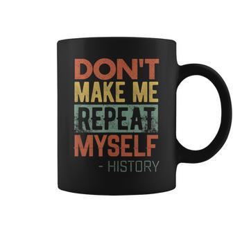History Funny Quote History Teacher Historian Gifts Coffee Mug - Thegiftio UK