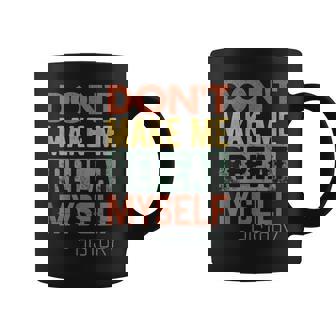 History Funny Quote History Teacher Historian Gifts Coffee Mug - Thegiftio