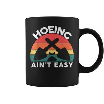 Hoeing Aint Easy Hoe Clothes Women Hoping Aint Easy Coffee Mug | Mazezy