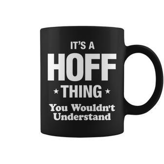 Hoff Thing Family Last Name Funny Funny Last Name Designs Funny Gifts Coffee Mug | Mazezy