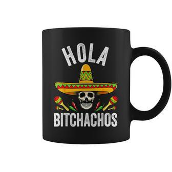 Hola Bitchachos Mexican Skull Cinco De Mayo Coffee Mug - Monsterry AU