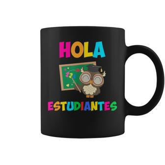 Hola Estudiantes Hello Class Spanish Teacher Coffee Mug | Mazezy CA