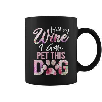 Hold My Wine I Gotta Pet This Dog Cute Puppy Lover Coffee Mug - Seseable