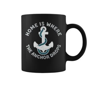 Home Is Where The Anchor Drops Captains And Sailors Costume Coffee Mug | Mazezy