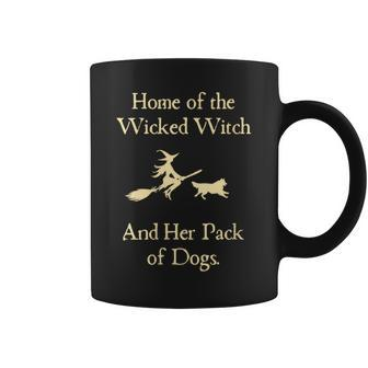 Home Of The Wicked Witch And Her Pack Of Dog Halloween Coffee Mug | Mazezy