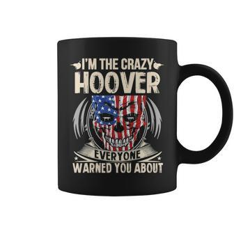 Hoover Name Gift Im The Crazy Hoover Coffee Mug - Seseable