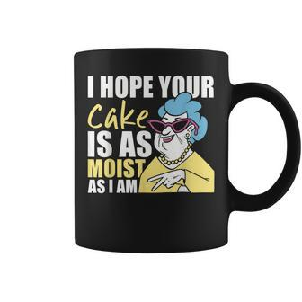 I Hope Your Cake Is As Moist As I Am Coffee Mug | Mazezy