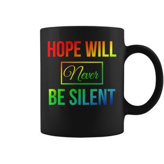 Hope Will Never Be Silent Rainbow Proud March Unity Quote Coffee Mug | Mazezy
