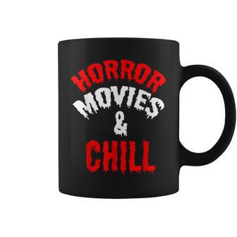 Horror T Horror Movies And Chill Movies Coffee Mug | Mazezy AU