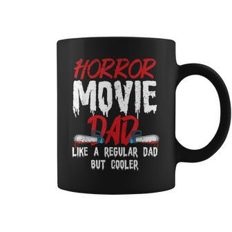 Horror Movie For Your Horror Movie Dad Dad Coffee Mug | Mazezy