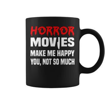 Horror Movie Sarcastic Horror Films Horror Lover Horror Coffee Mug | Mazezy