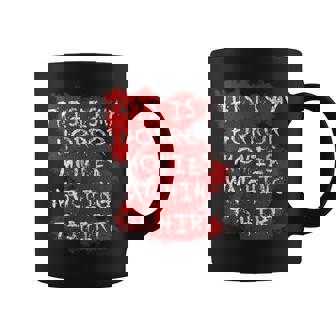 My Horror Movie Watching Scary Movie Lover Clothing Scary Movie Coffee Mug | Mazezy