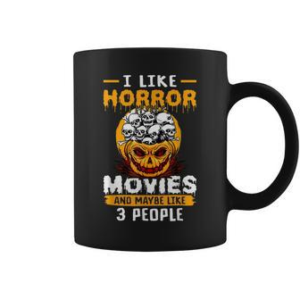 I Like Horror Movies And Maybe Like 3 People Halloween Halloween Coffee Mug | Mazezy