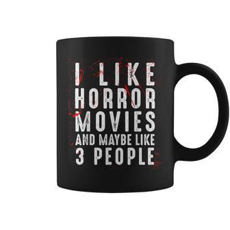 I Like Horror Movies And Maybe Like 3 People Scary Halloween Scary Halloween Coffee Mug | Mazezy