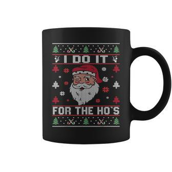 I Do It For The Ho's Rude Offensive Christmas Santa Sweater Coffee Mug - Monsterry