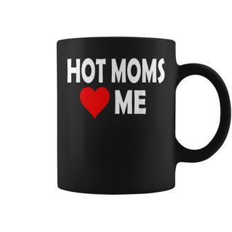 Hot Moms Love Me Coffee Mug - Monsterry