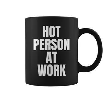 Hot Person At Work Funny Gym Workout Vain Sarcastic Humor Coffee Mug - Monsterry