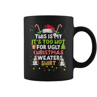 Too Hot Ugly Christmas Sweaters Xmas Family Coffee Mug - Monsterry UK