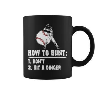 How To Bunt Dont Hit A Dinger Funny Baseball Baseball Funny Gifts Coffee Mug | Mazezy
