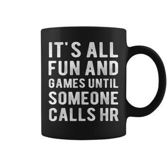 Hr It's All Fun And Games Hr Quotes Human Resources Coffee Mug | Mazezy