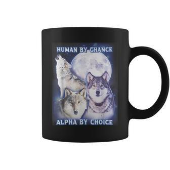 Human By Chance Alpha By Choice Alpha Wolf Coffee Mug | Mazezy UK