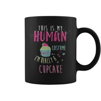This Is My Human Costume I'm Really A Cupcake Coffee Mug - Seseable