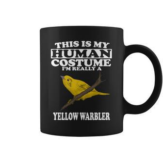 This Is My Human Costume I'm Really A Yellow Warbler Bird Coffee Mug | Mazezy