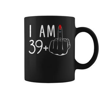 I Am 39 Plus 1 Middle Finger For A 40Th Birthday For Women Coffee Mug - Monsterry CA