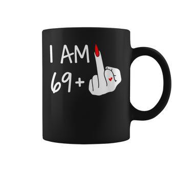 I Am 69 Plus 1 Middle Finger 70Th Birthday Women Mothers Day Coffee Mug - Monsterry CA
